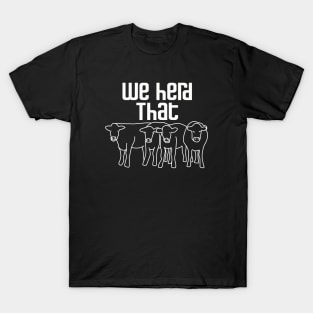We Herd That T-Shirt